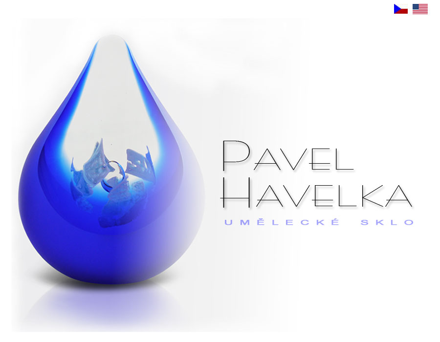 Pavel Havelka - Umělecké sklo